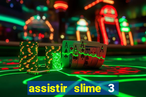 assistir slime 3 temporada dublado